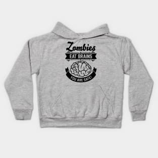 Zombies eat brains you are safe! Kids Hoodie